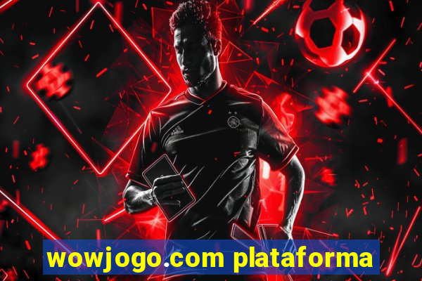 wowjogo.com plataforma