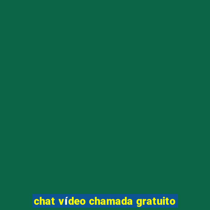 chat vídeo chamada gratuito