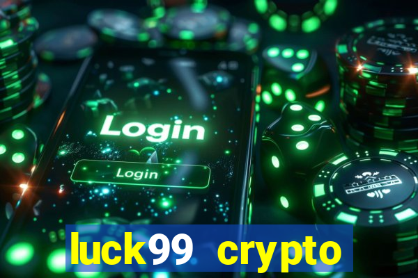 luck99 crypto casino games