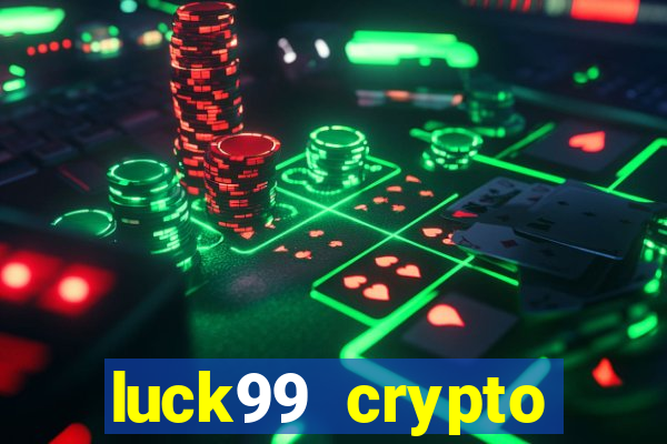 luck99 crypto casino games