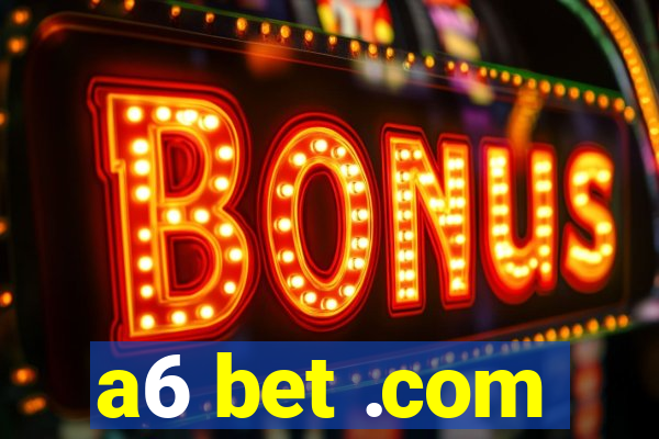 a6 bet .com