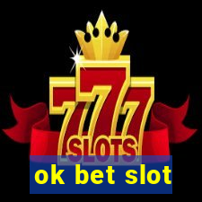 ok bet slot