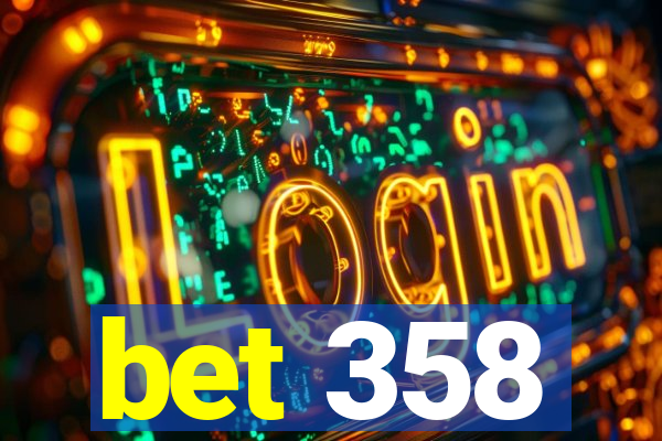 bet 358