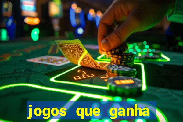 jogos que ganha dinheiro de verdade e rapido