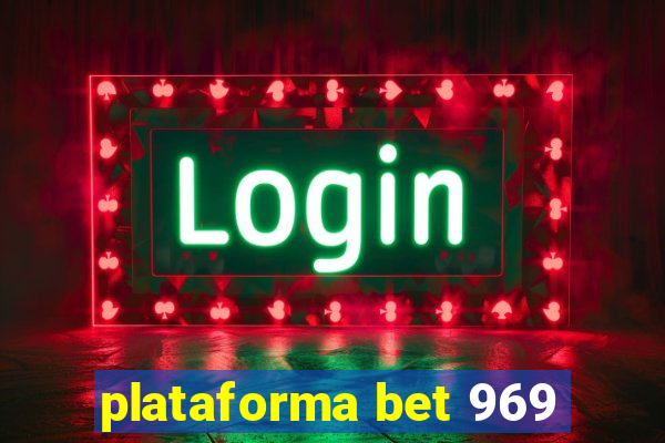 plataforma bet 969