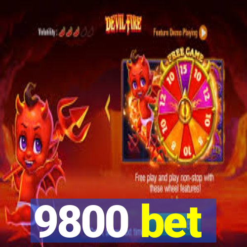 9800 bet