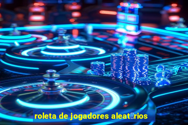 roleta de jogadores aleat贸rios