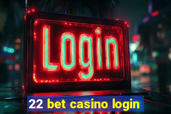 22 bet casino login