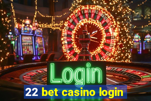 22 bet casino login