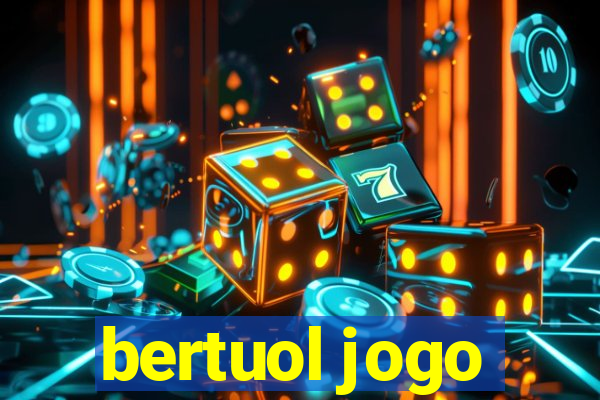 bertuol jogo