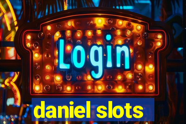 daniel slots