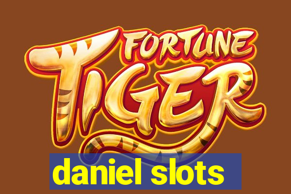 daniel slots