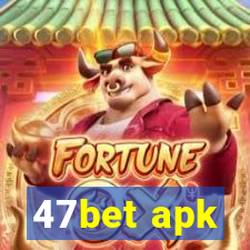 47bet apk