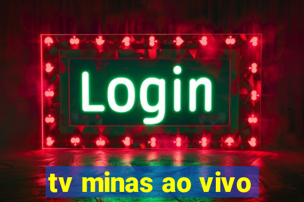 tv minas ao vivo