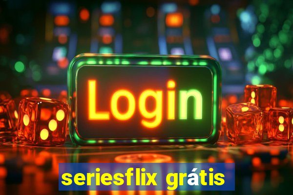 seriesflix grátis