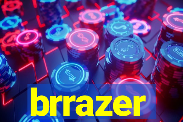 brrazer