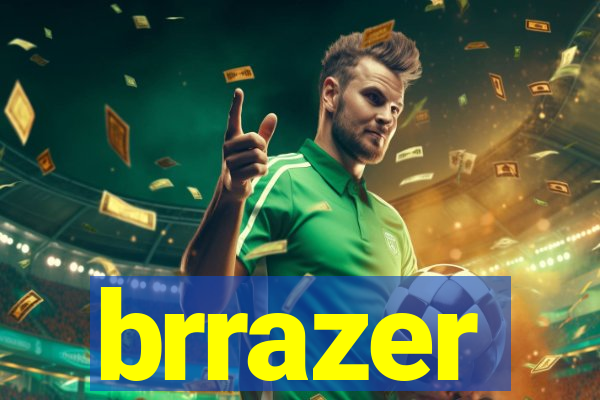 brrazer