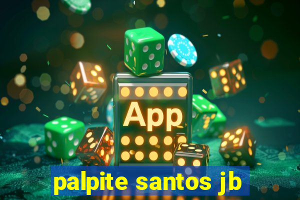 palpite santos jb