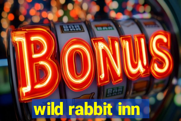 wild rabbit inn