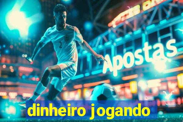 dinheiro jogando