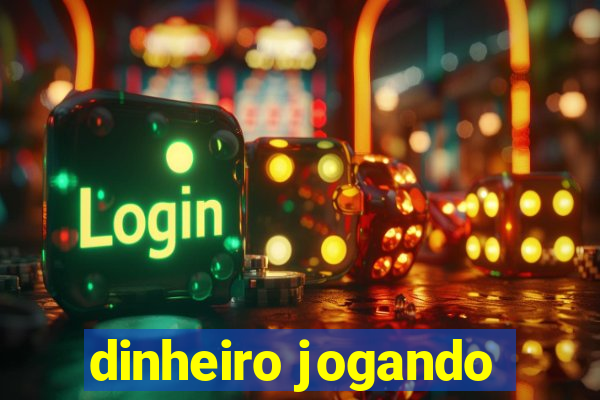 dinheiro jogando