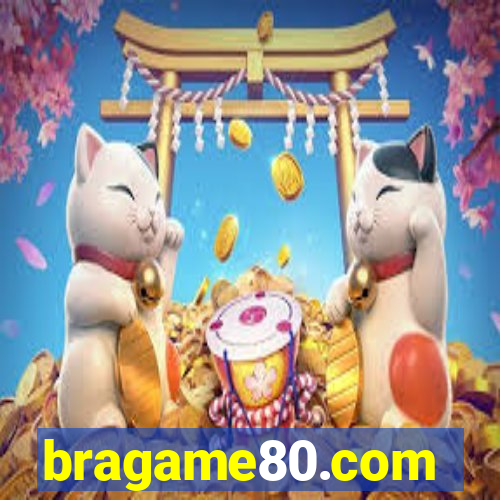 bragame80.com