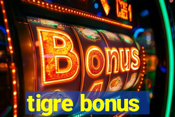 tigre bonus