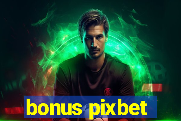 bonus pixbet