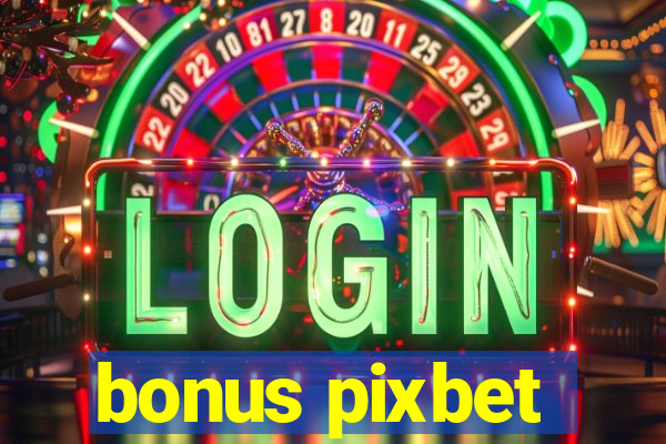 bonus pixbet