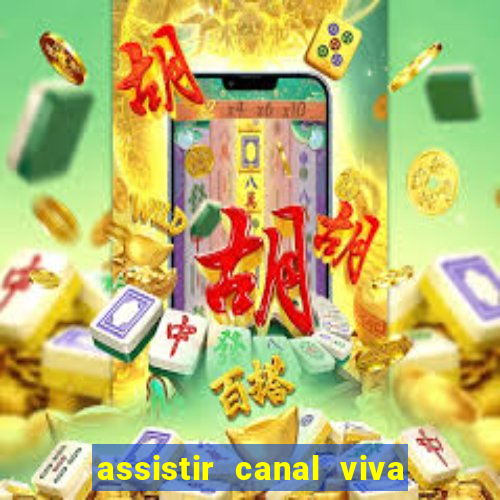 assistir canal viva online gratis