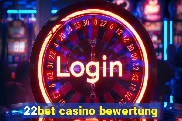 22bet casino bewertung