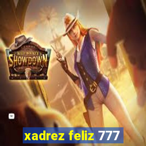 xadrez feliz 777