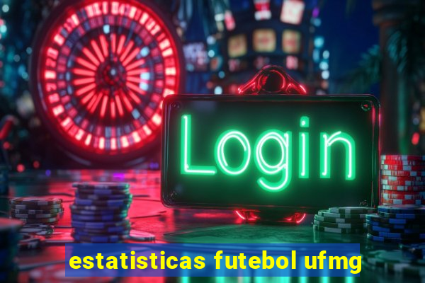 estatisticas futebol ufmg