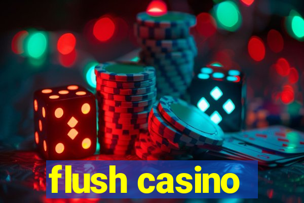 flush casino