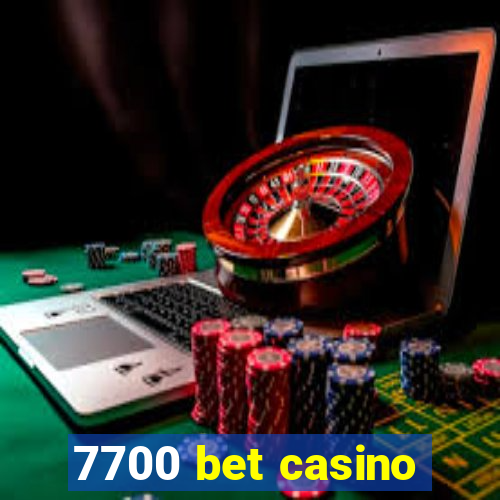 7700 bet casino