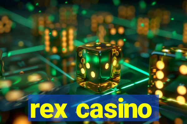 rex casino