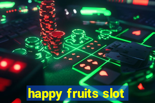 happy fruits slot