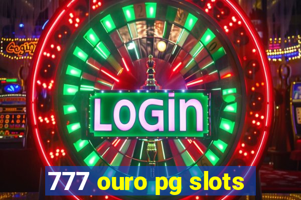 777 ouro pg slots