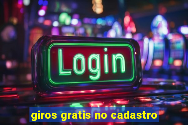 giros gratis no cadastro