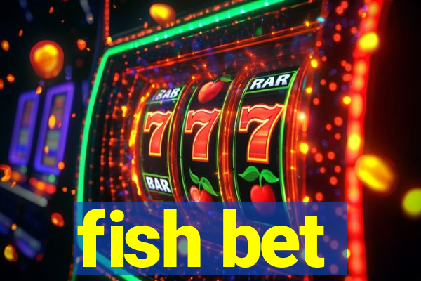 fish bet