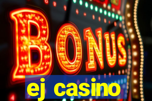 ej casino