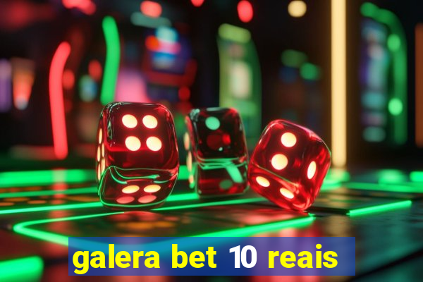 galera bet 10 reais