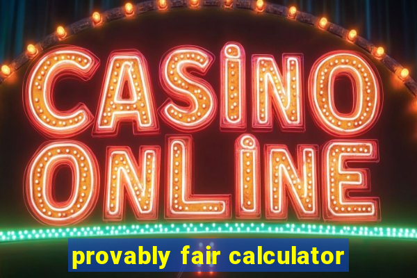 provably fair calculator