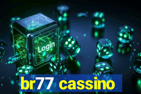 br77 cassino