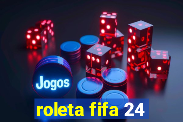 roleta fifa 24