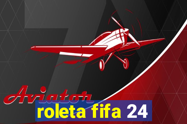 roleta fifa 24