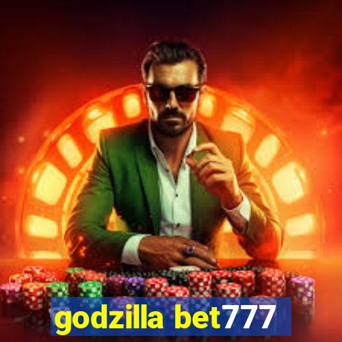 godzilla bet777