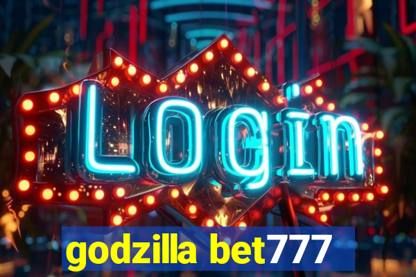 godzilla bet777