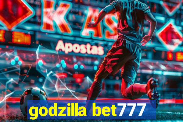 godzilla bet777