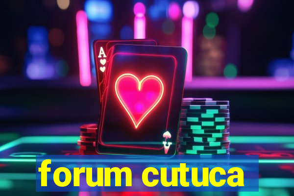 forum cutuca